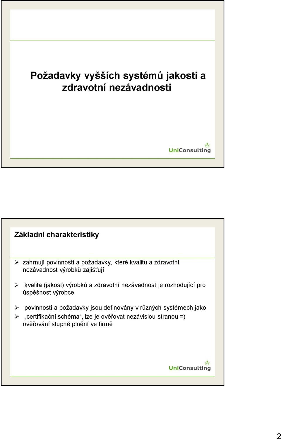 zdravotní nezávadnost je rozhodující pro úspěšnost výrobce povinnosti a požadavky jsou definovány v