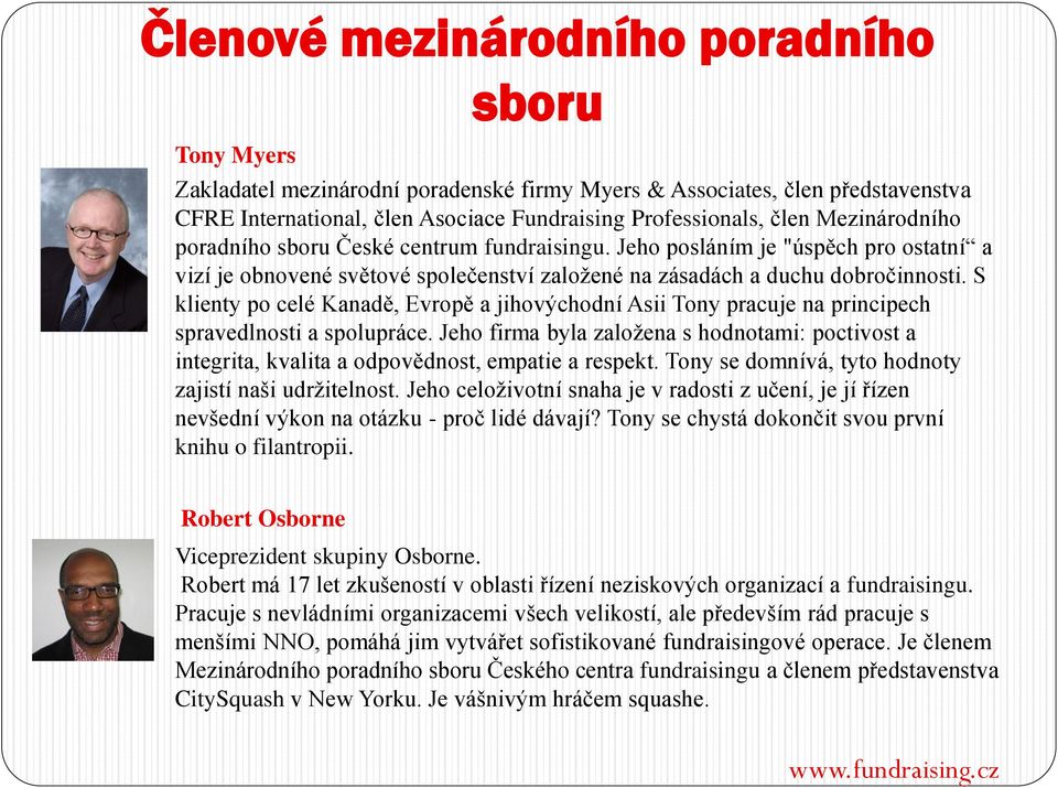 S klienty po celé Kanadě, Evropě a jihovýchodní Asii Tony pracuje na principech spravedlnosti a spolupráce.