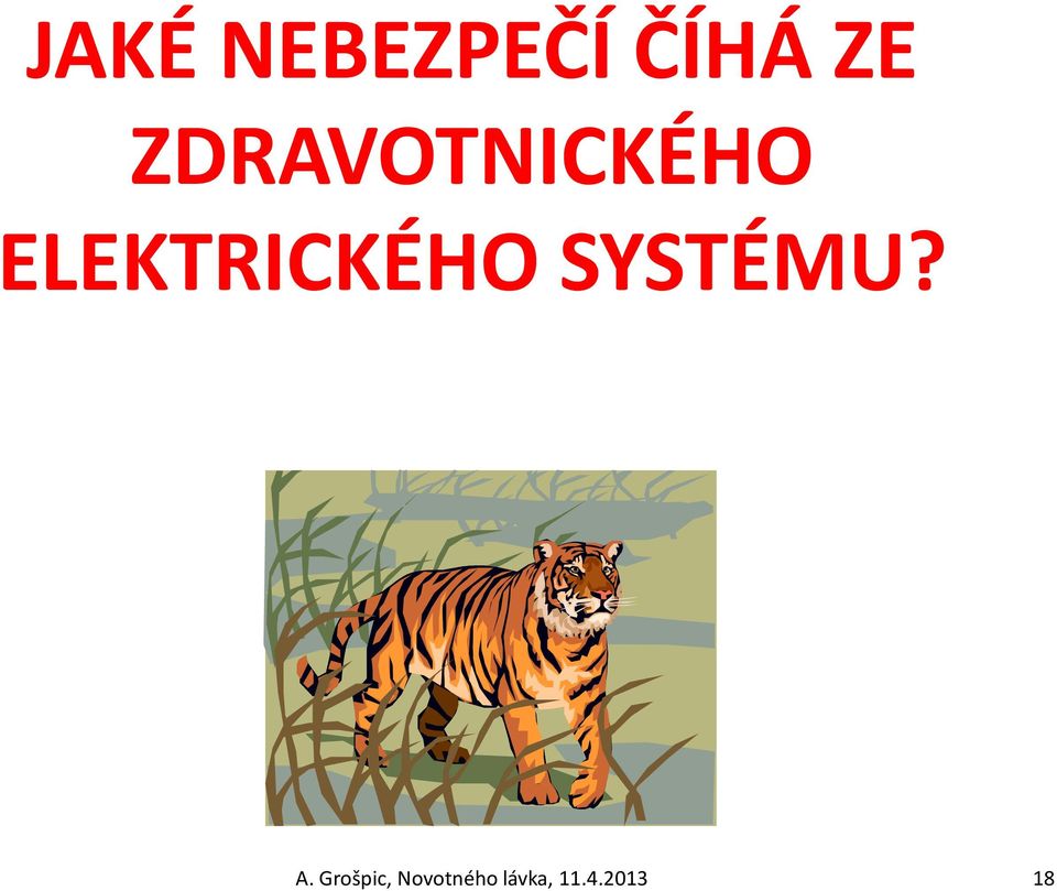 ELEKTRICKÉHO SYSTÉMU? A.