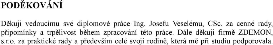 za cenné rady, připomínky a trpělivost během zpracování této