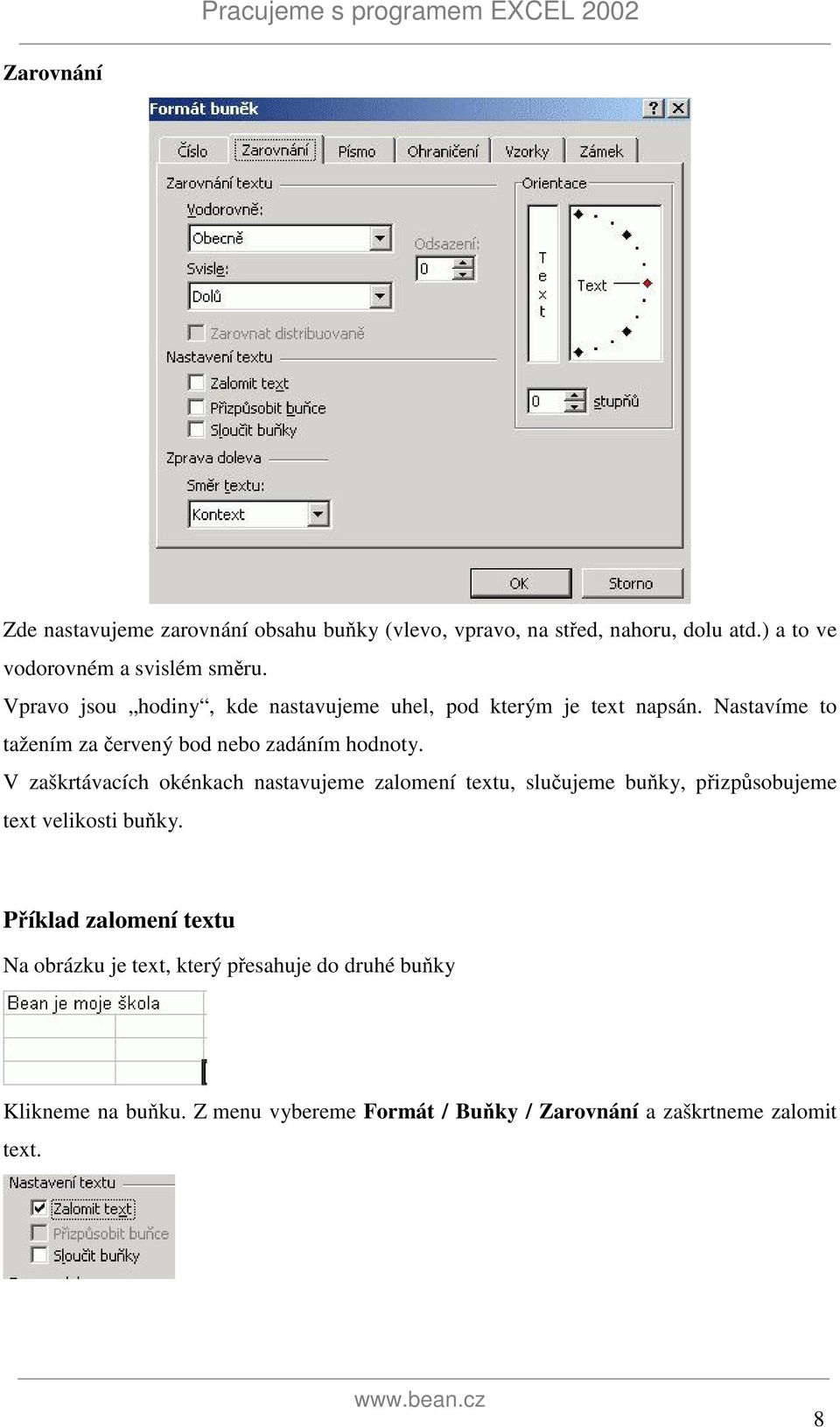 V zaškrtávacích okénkach nastavujeme zalomení textu, slučujeme buňky, přizpůsobujeme text velikosti buňky.