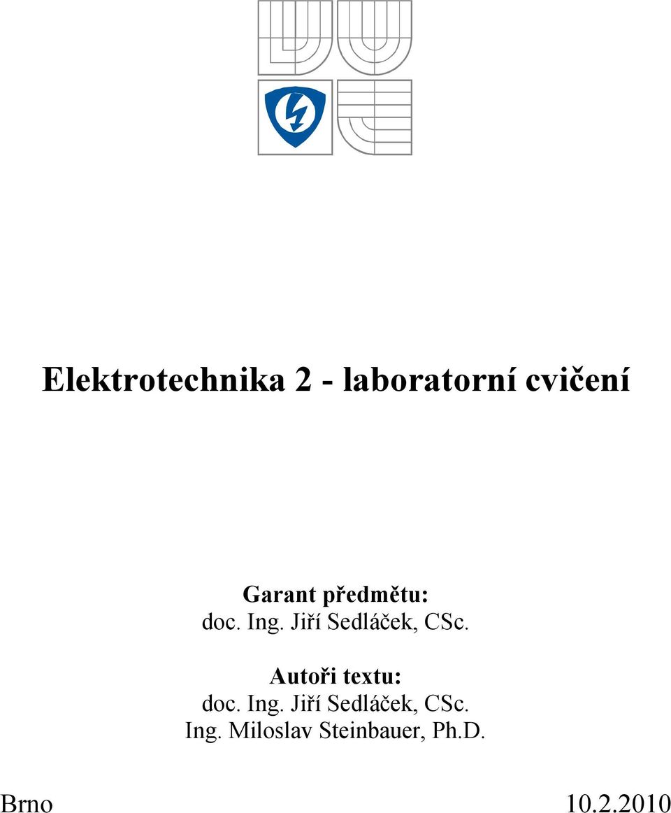 Jiří Sedláček, CSc. Autoři textu: doc. Ing.