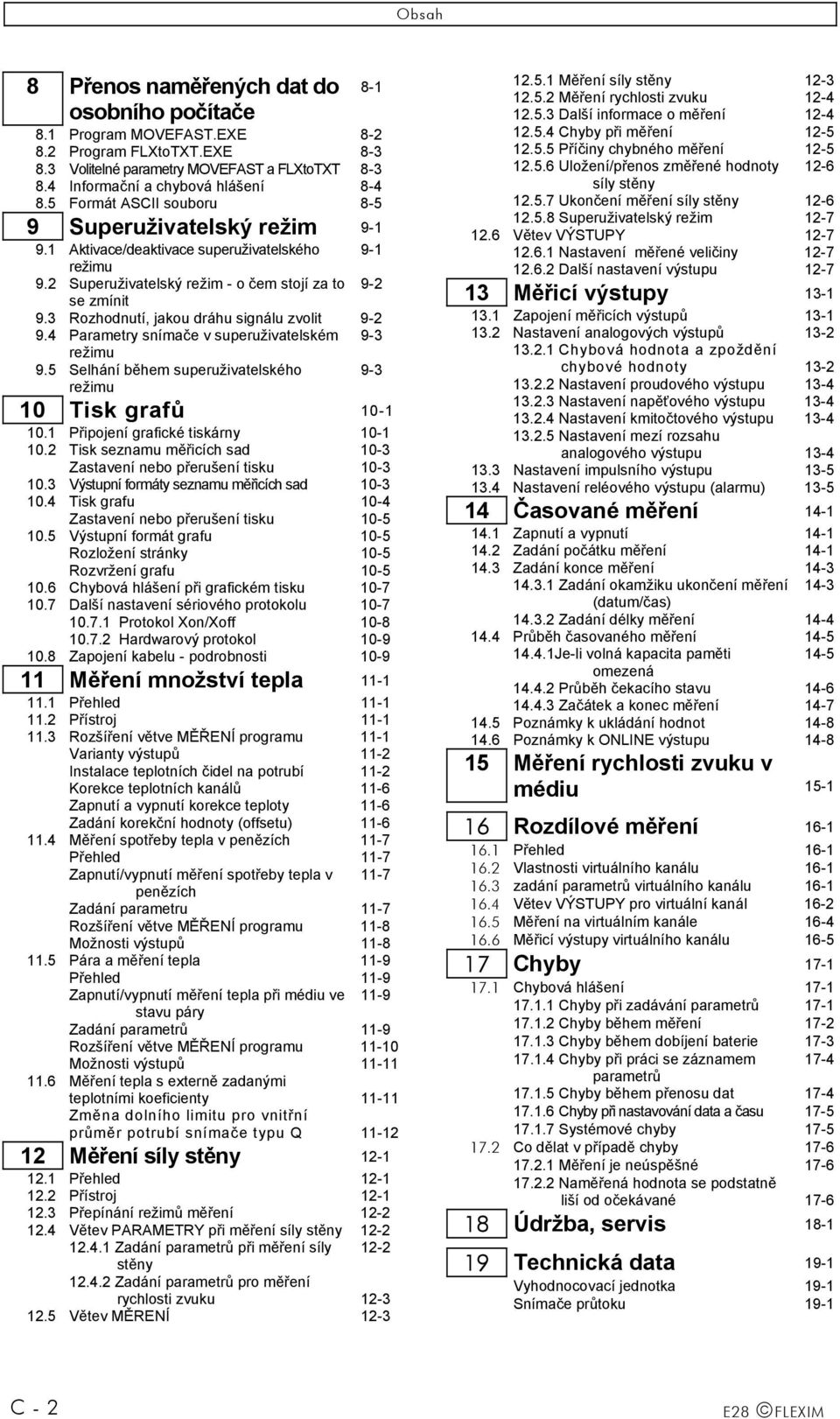 3 Rozhodnutí, jakou dráhu signálu zvolit 9-2 9.4 Parametry snímače v superuživatelském 9-3 režimu 9.5 Selhání během superuživatelského 9-3 režimu 10 Tisk grafů 10-1 10.