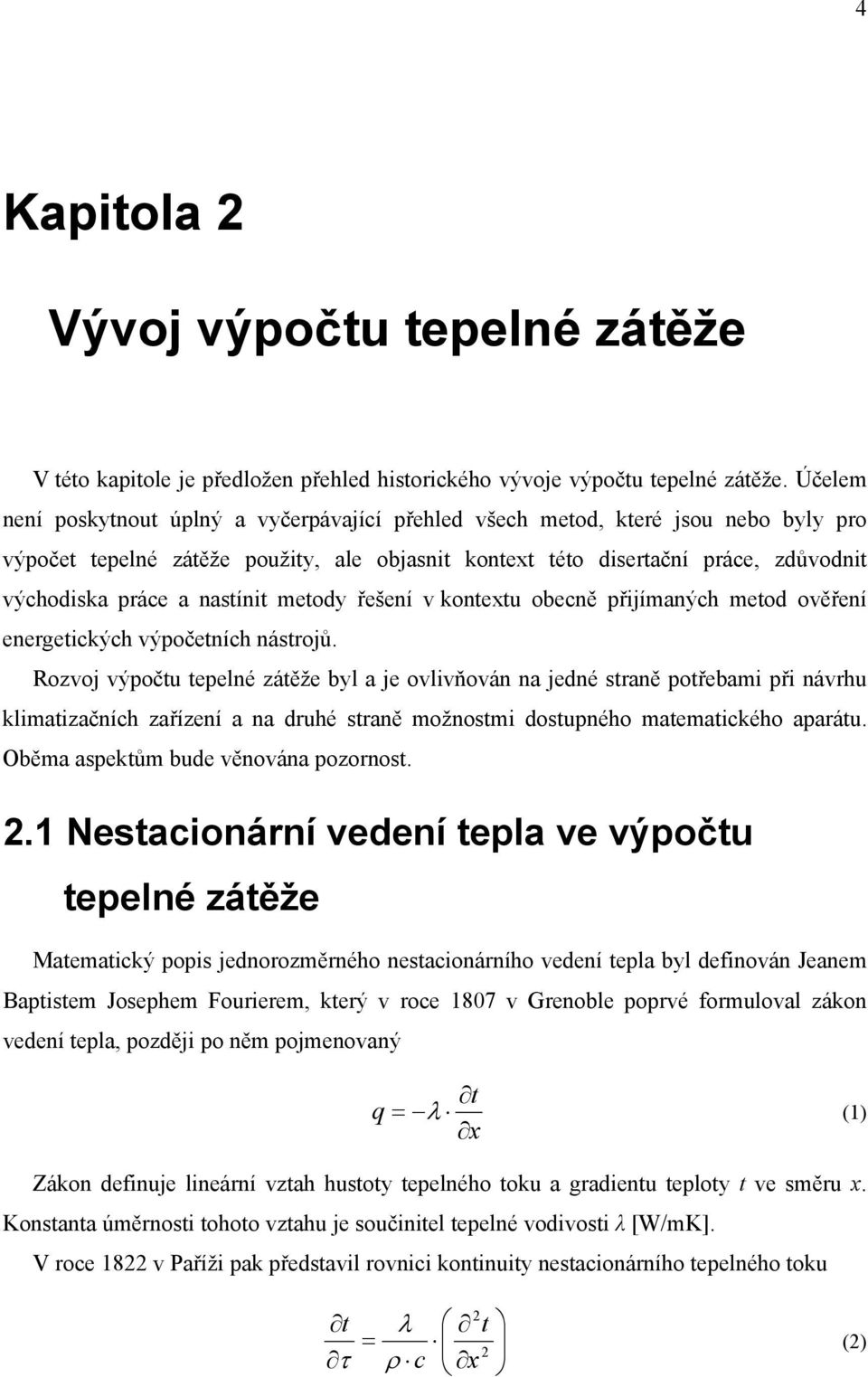 řešeí v kotextu obecě přiímaých metod ověřeí eergetických výpočetích ástroů.