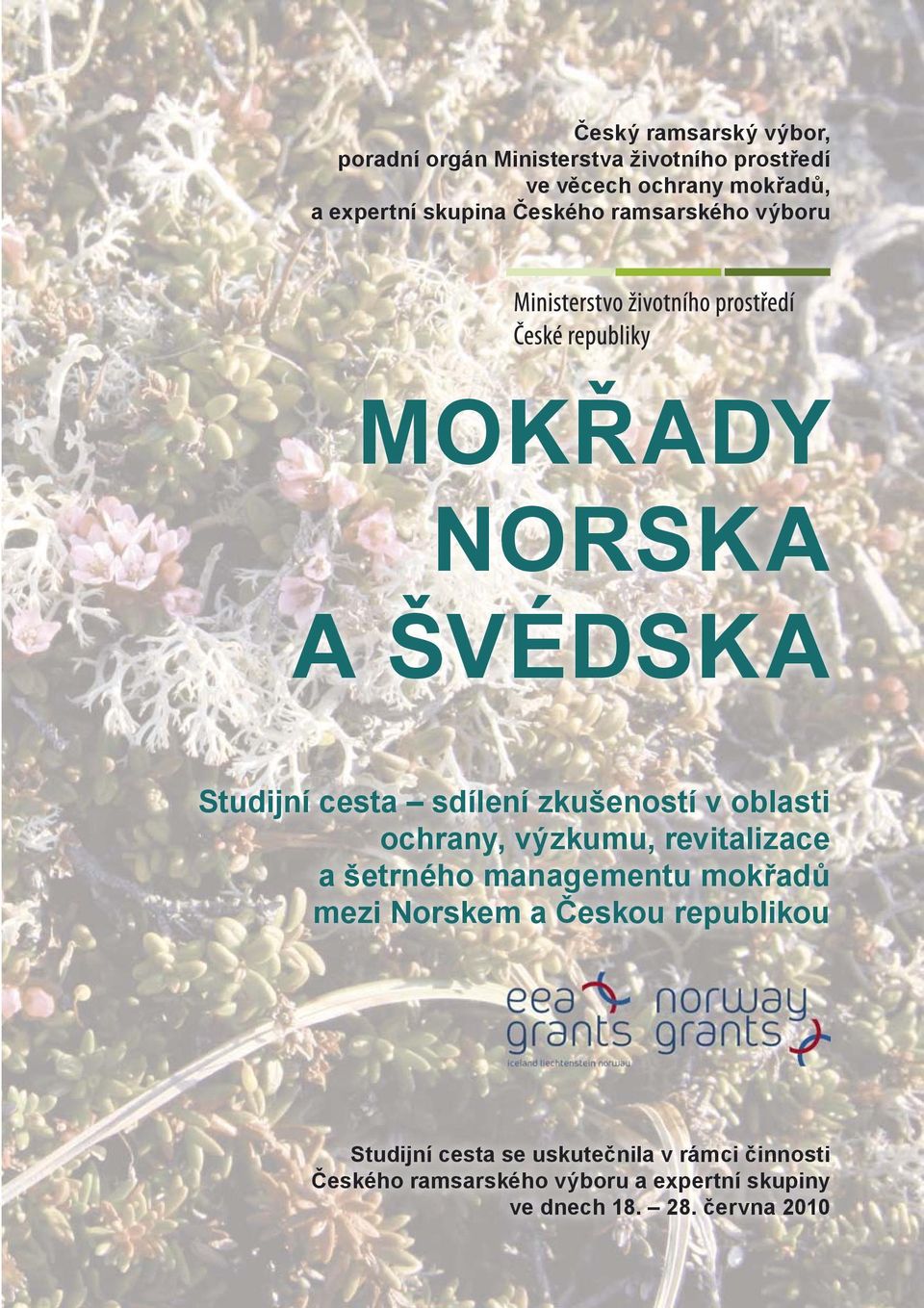 oblasti ochrany, výzkumu, revitalizace a šetrného managementu mokřadů mezi Norskem a Českou republikou