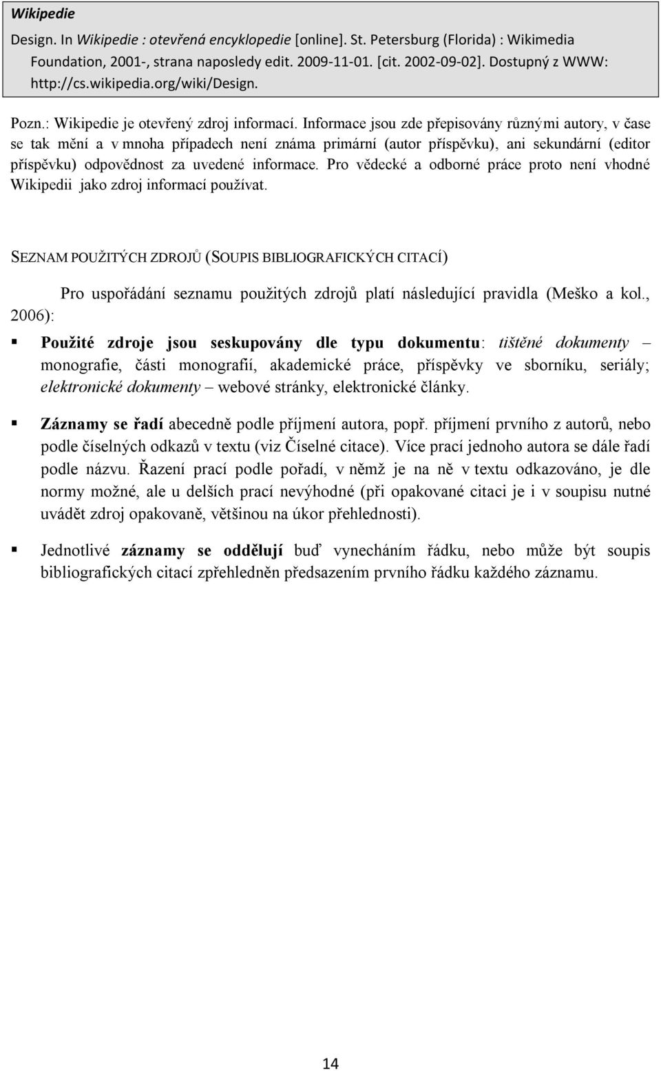 Informace jsou zde přepisovány různými autory, v čase se tak mění a v mnoha případech není známa primární (autor příspěvku), ani sekundární (editor příspěvku) odpovědnost za uvedené informace.