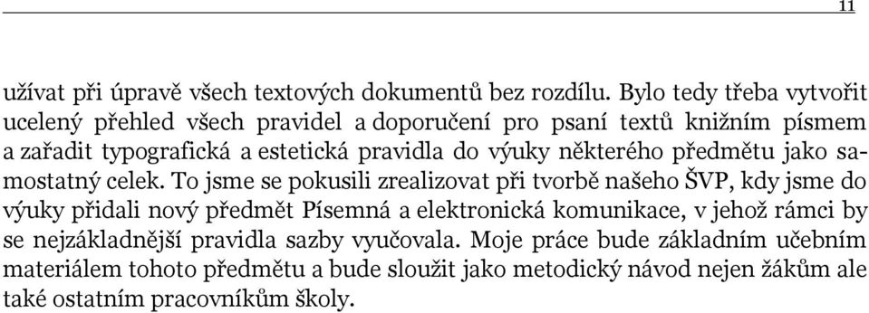 výuky některého předmětu jako samostatný celek.