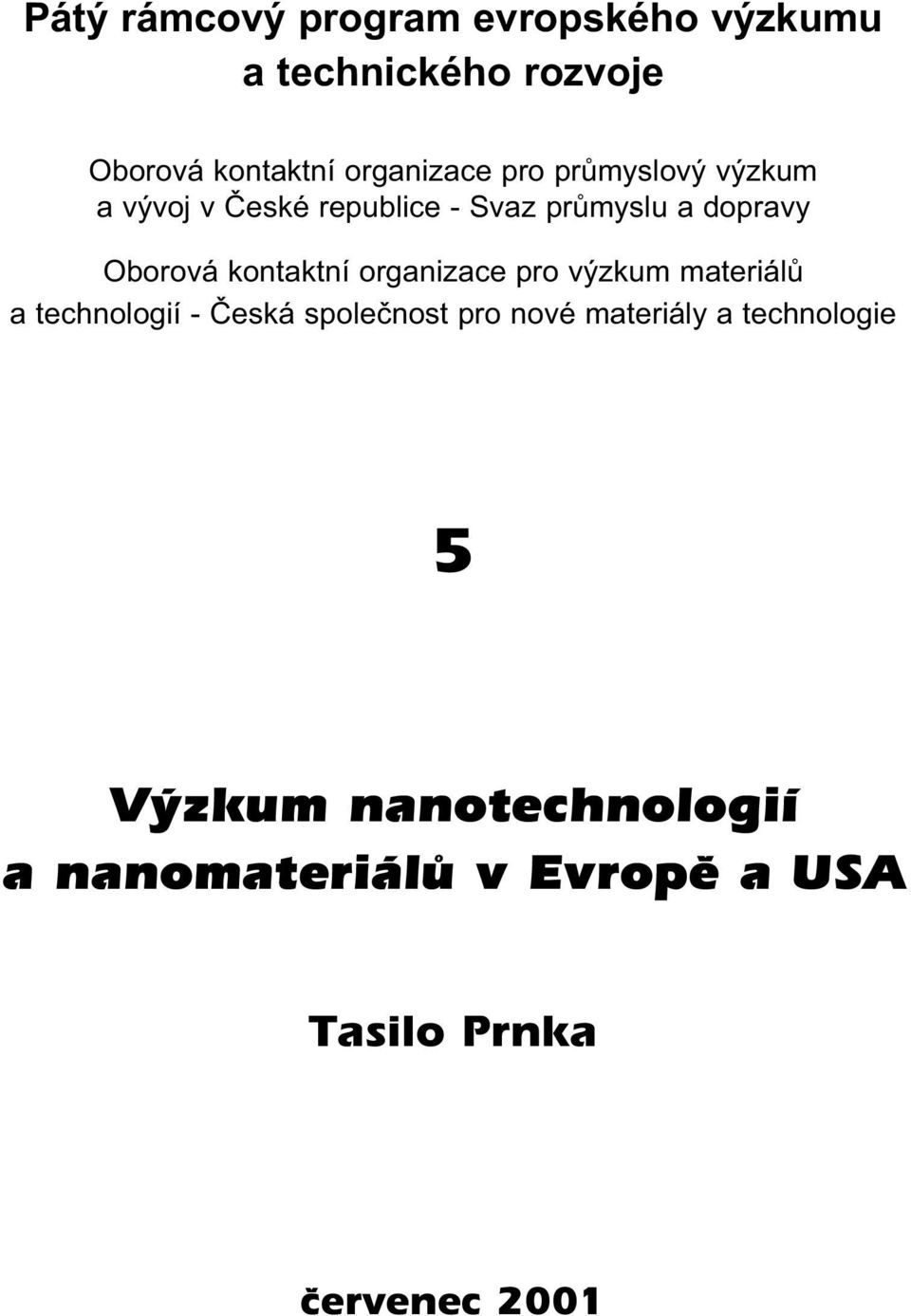 kontaktní organizace pro výzkum materiálů a technologií - Česká společnost pro nové