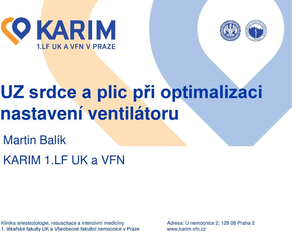 LF UK a VFN Klinika anesteziologie, resuscitace a intenzivní