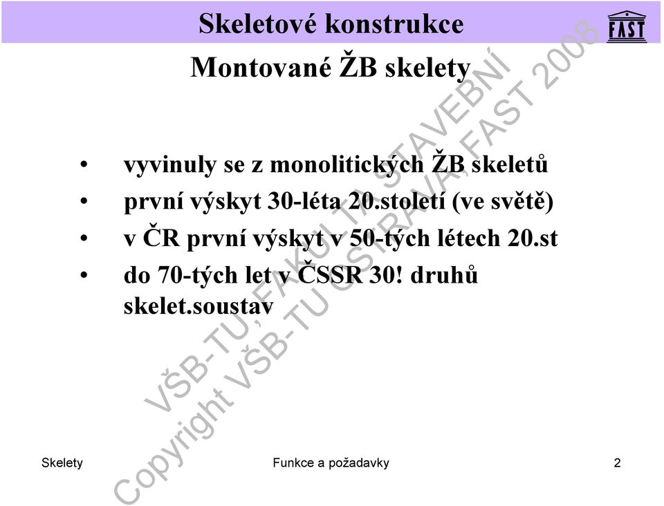 století (ve světě) v ČR prvnívýskyt v