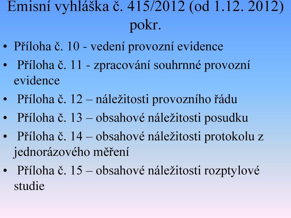 11 - zpracování souhrnné provozní evidence Příloha č.