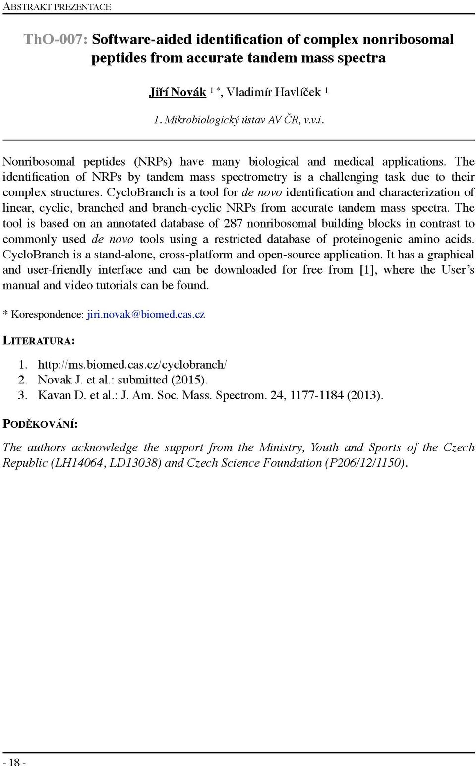 CycloBranch is a tool for de novo identification and characterization of linear, cyclic, branched and branch-cyclic NRPs from accurate tandem mass spectra.