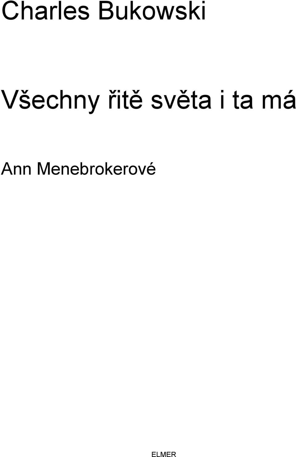 světa i ta má