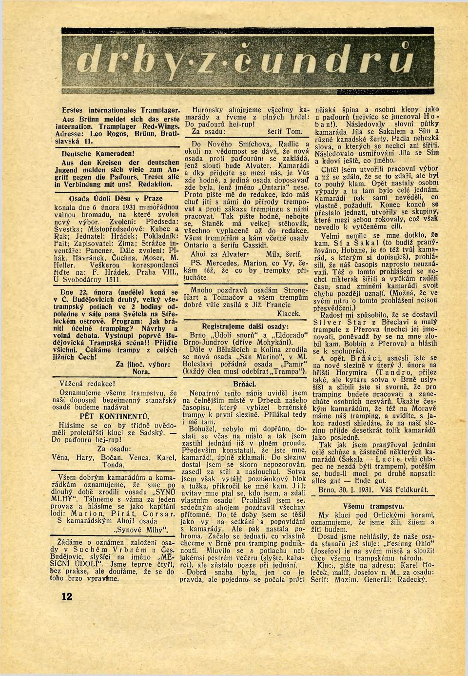 Osada Údoií Děsu v Praze konaia dne 6 února 1931 nmnóřádnou vatnou hromadu, na které zvolen ncvý výbor.