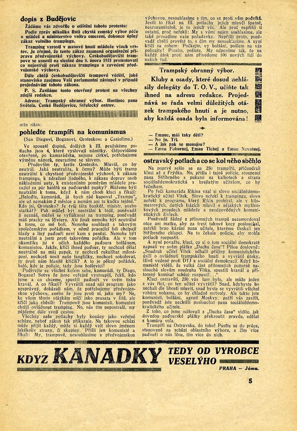 února 1931 protestovat! co nejostřeji proti zákazu trampingu a zavedení předvojenské výchovy.