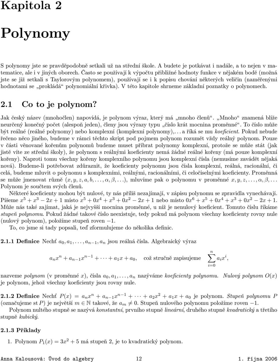 shrneme základní poznatky o polynomech 21 Co to je polynom?