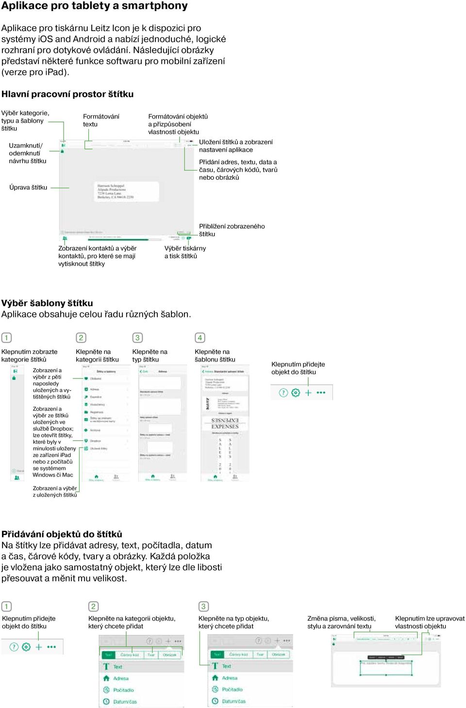 Hlavní pracovní prostor štítku Výběr kategorie, typu a šablony štítku Uzamknutí/ odemknutí návrhu štítku Úprava štítku Formátování textu Formátování objektů a přizpůsobení vlastností objektu Uložení