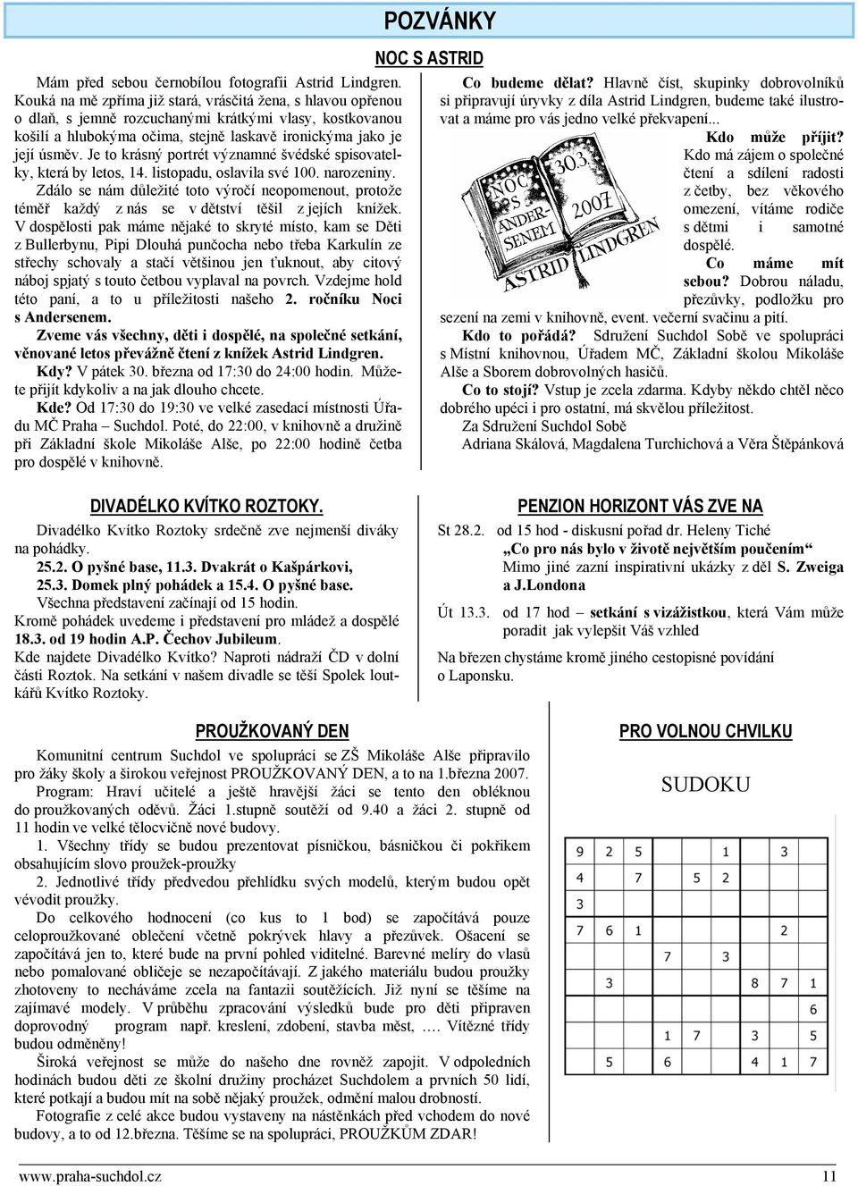 Je to krásný portrét významné švédské spisovatelky, která by letos, 14. listopadu, oslavila své 100. narozeniny.