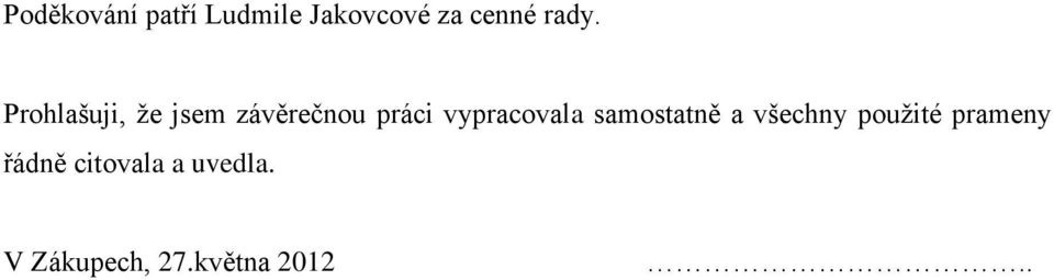 vypracovala samostatně a všechny použité