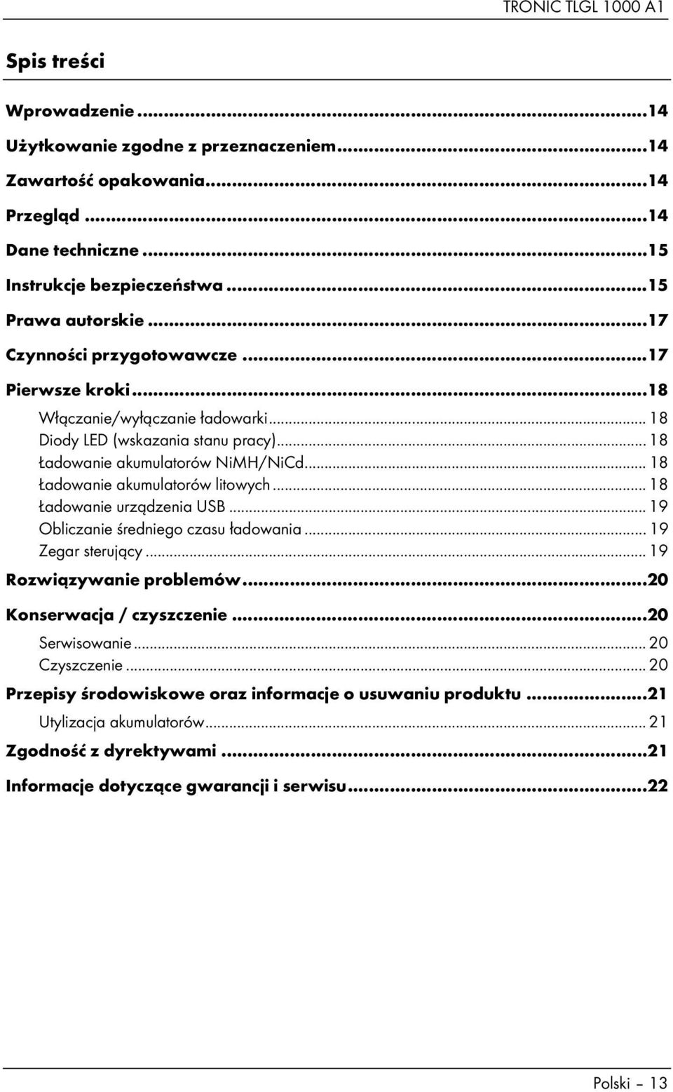 .. 18 Ładowanie akumulatorów litowych... 18 Ładowanie urządzenia USB... 19 Obliczanie średniego czasu ładowania... 19 Zegar sterujący... 19 Rozwiązywanie problemów.