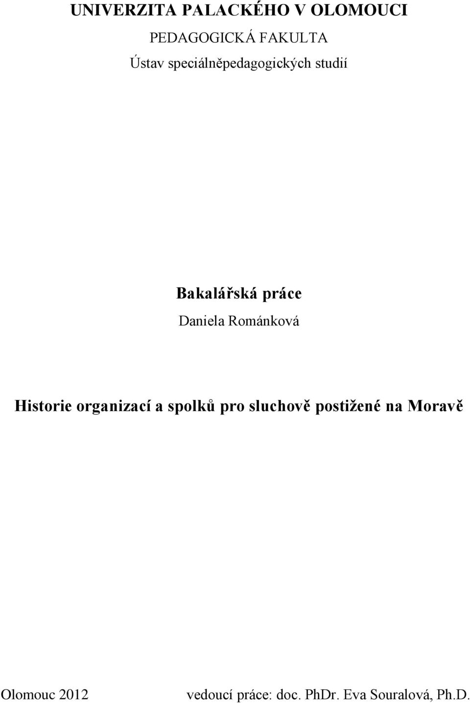 Románková Historie organizací a spolků pro sluchově