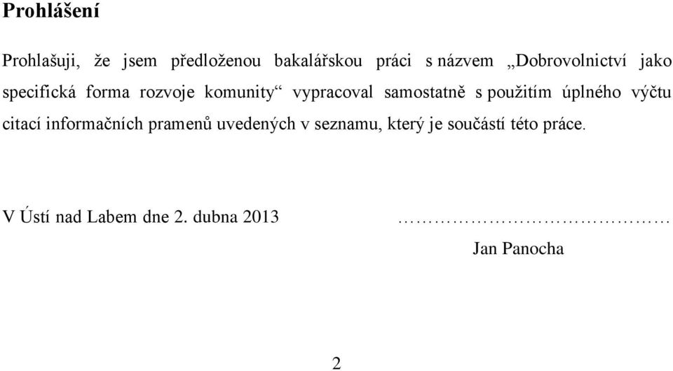 samostatně s použitím úplného výčtu citací informačních pramenů uvedených