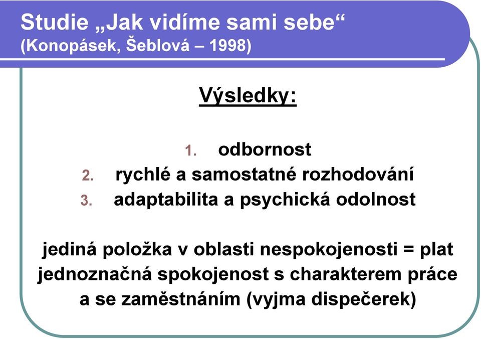 adaptabilita a psychická odolnost jediná položka v oblasti