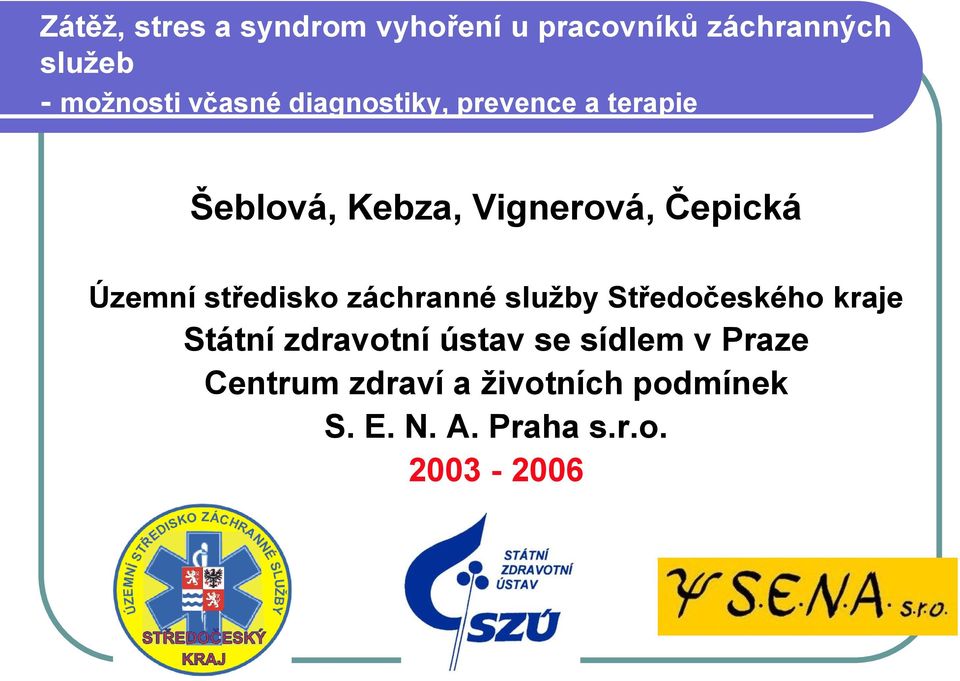 Územní středisko záchranné služby Středočeského kraje Státní zdravotní ústav