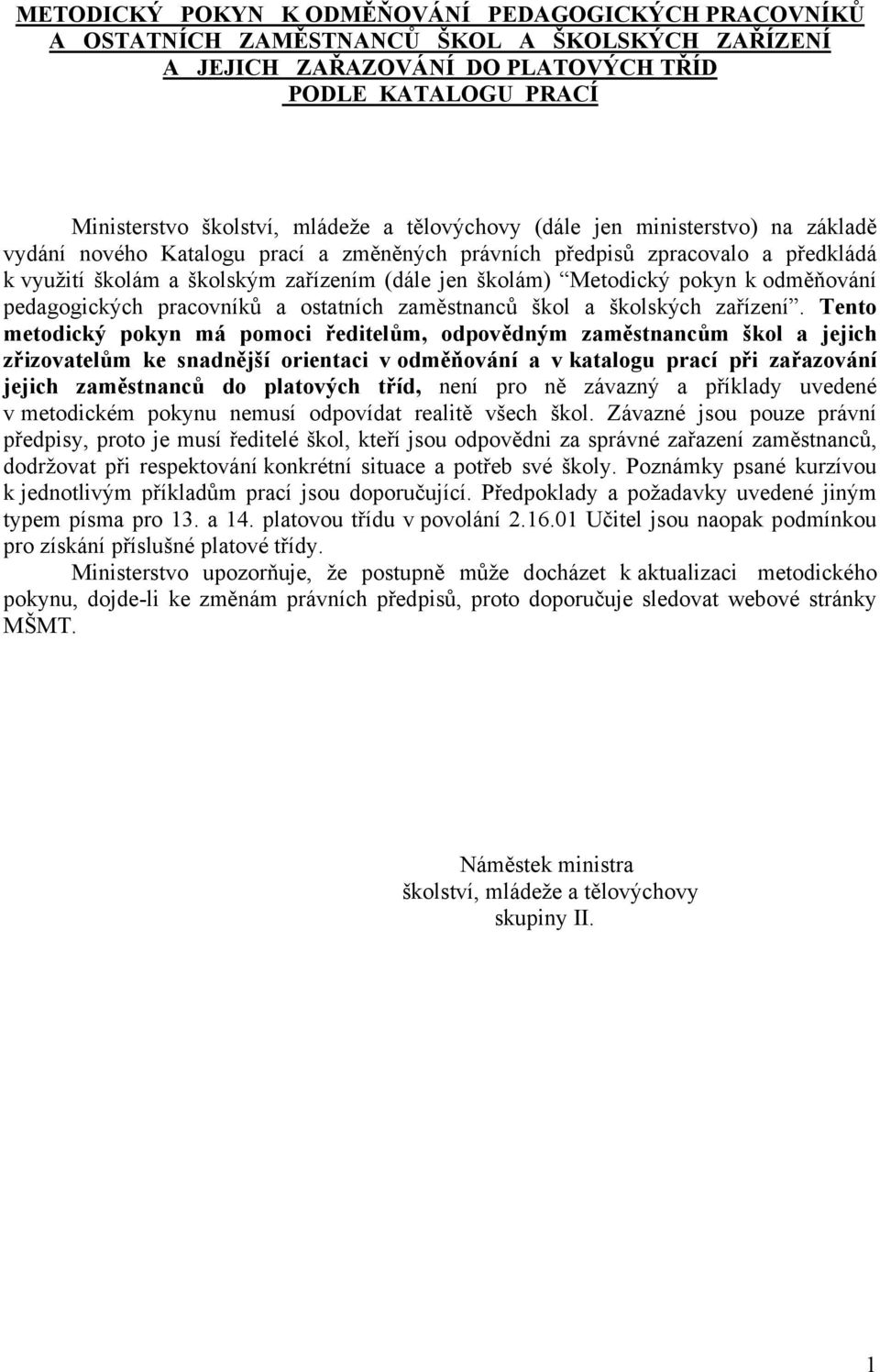 pokyn k odměňování pedagogických pracovníků a ostatních zaměstnanců škol a školských zařízení.