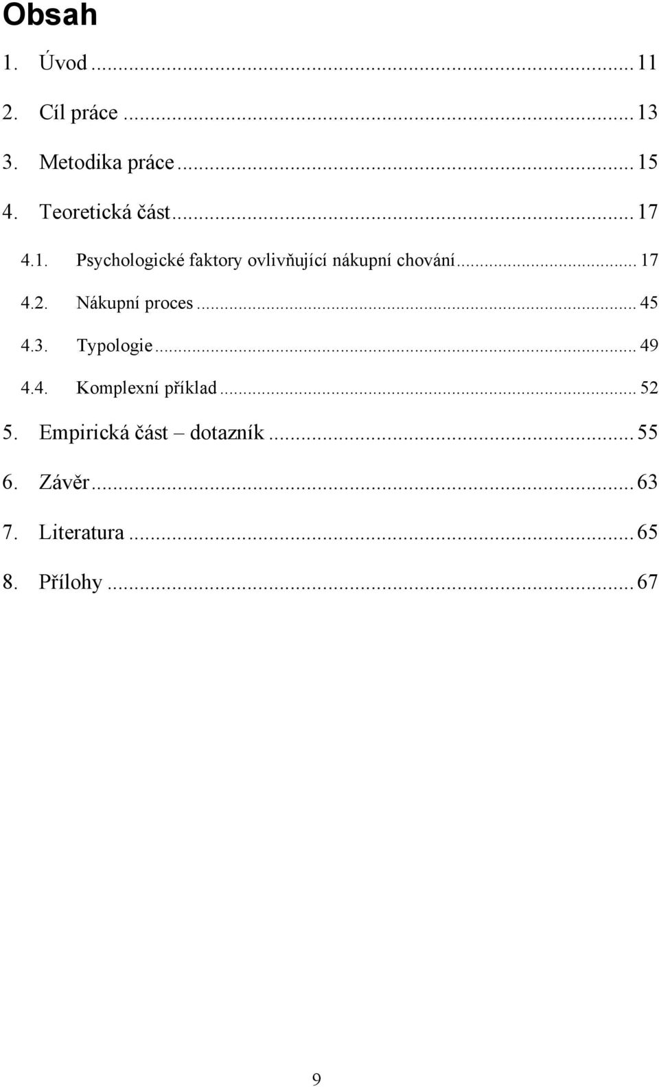 .. 17 4.2. Nákupní proces... 45 4.3. Typologie... 49 4.4. Komplexní příklad.