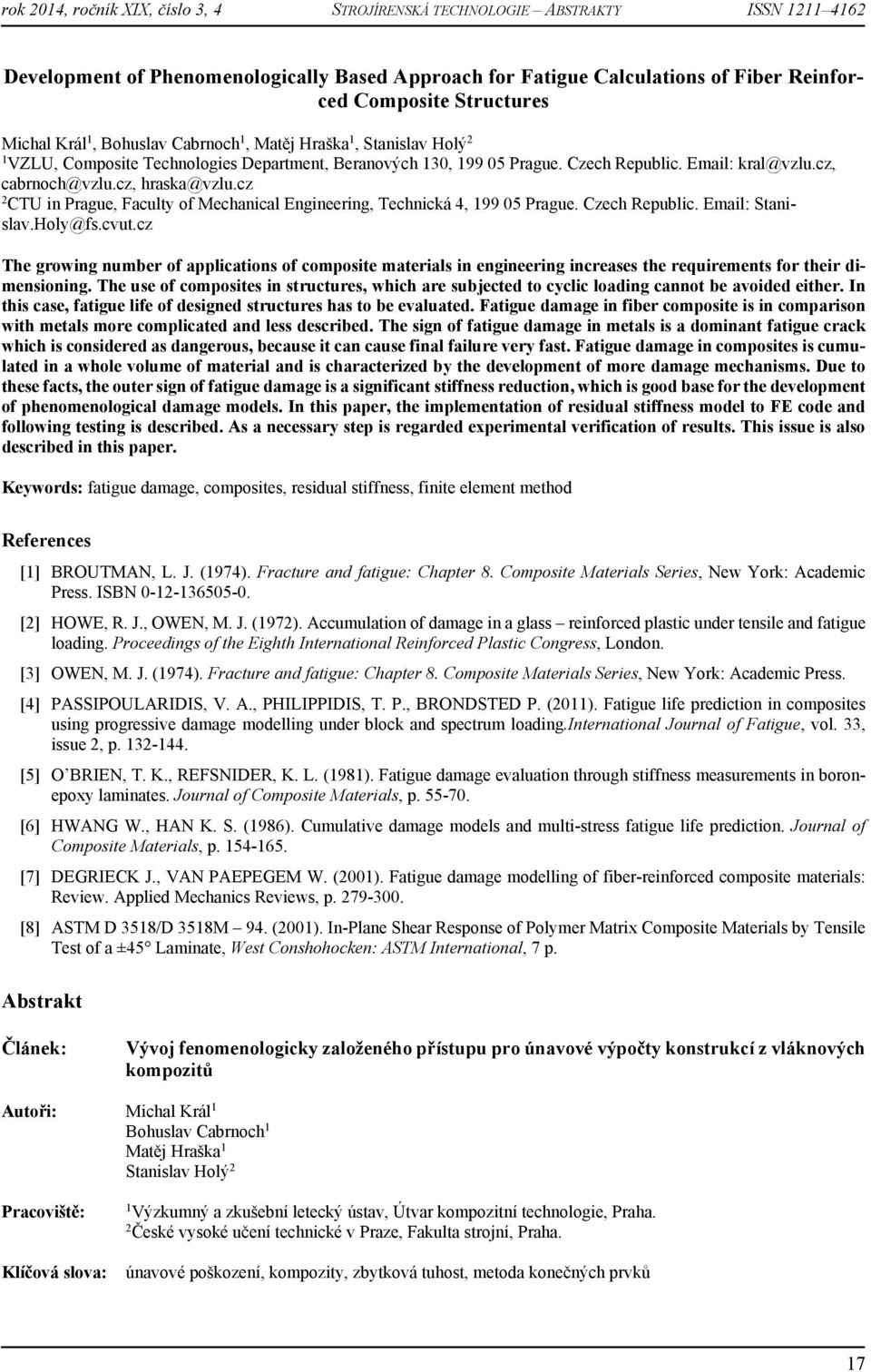 cz 2 CTU in Prague, Faculty of Mechanical Engineering, Technická 4, 199 05 Prague. Czech Republic. Email: Stanislav.Holy@fs.cvut.