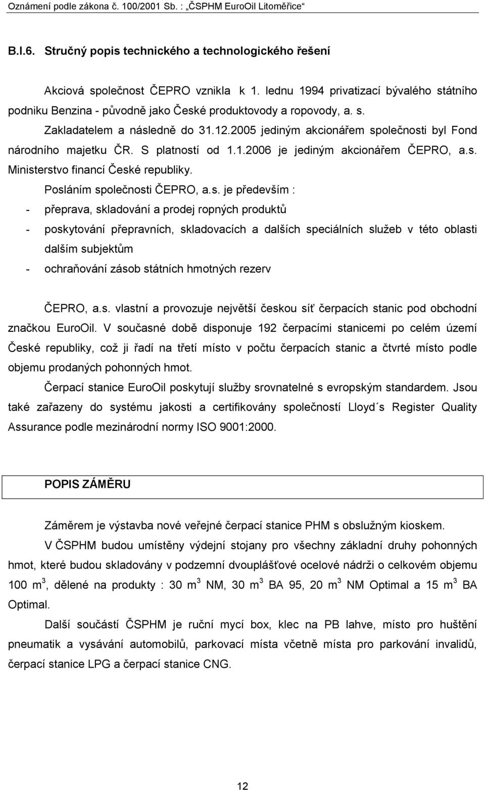 2005 jediným akcionářem sp