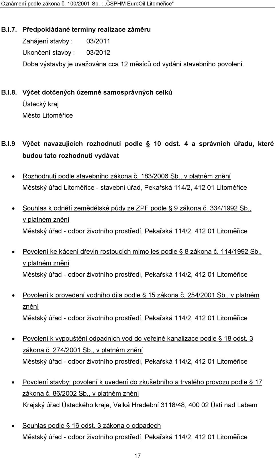 4 a správních úřadů, které budou tato rozhodnutí vydávat Rozhodnutí podle stavebního zákona č. 183/2006 Sb.