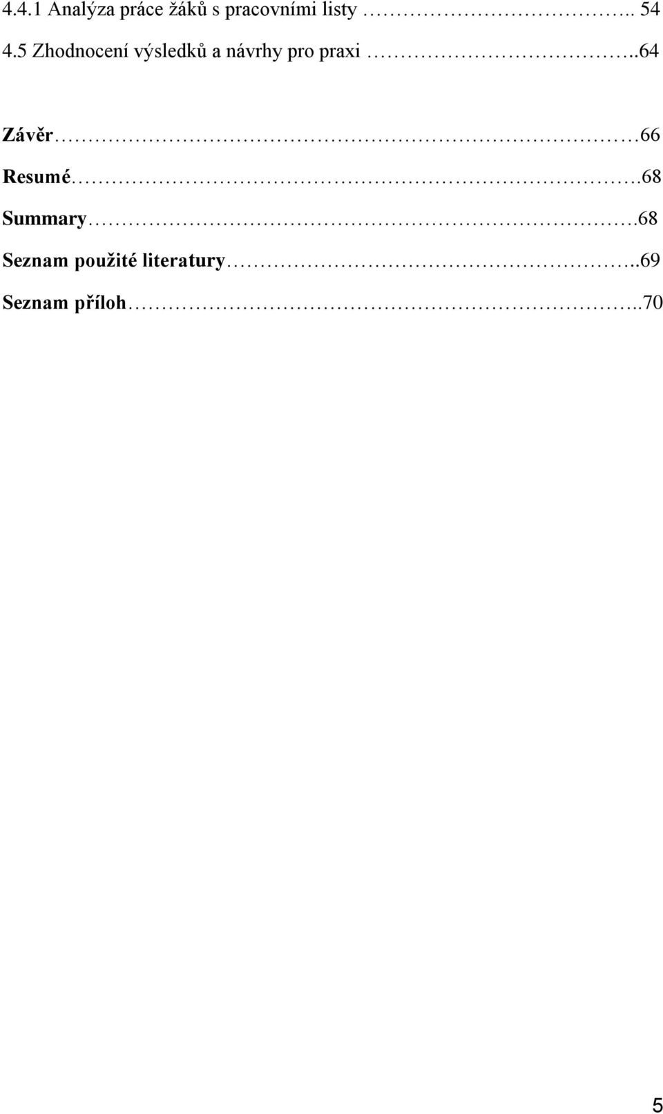 5 Zhodnocení výsledků a návrhy pro praxi.