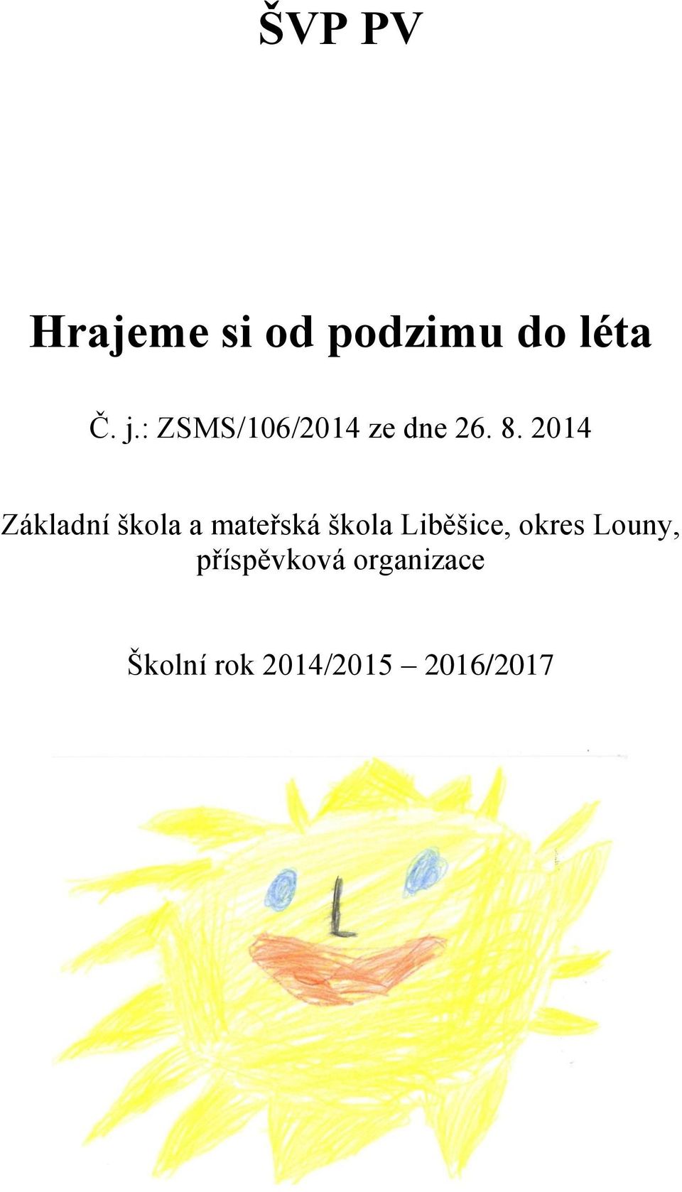 2014 Základní škola a mateřská škola Liběšice,