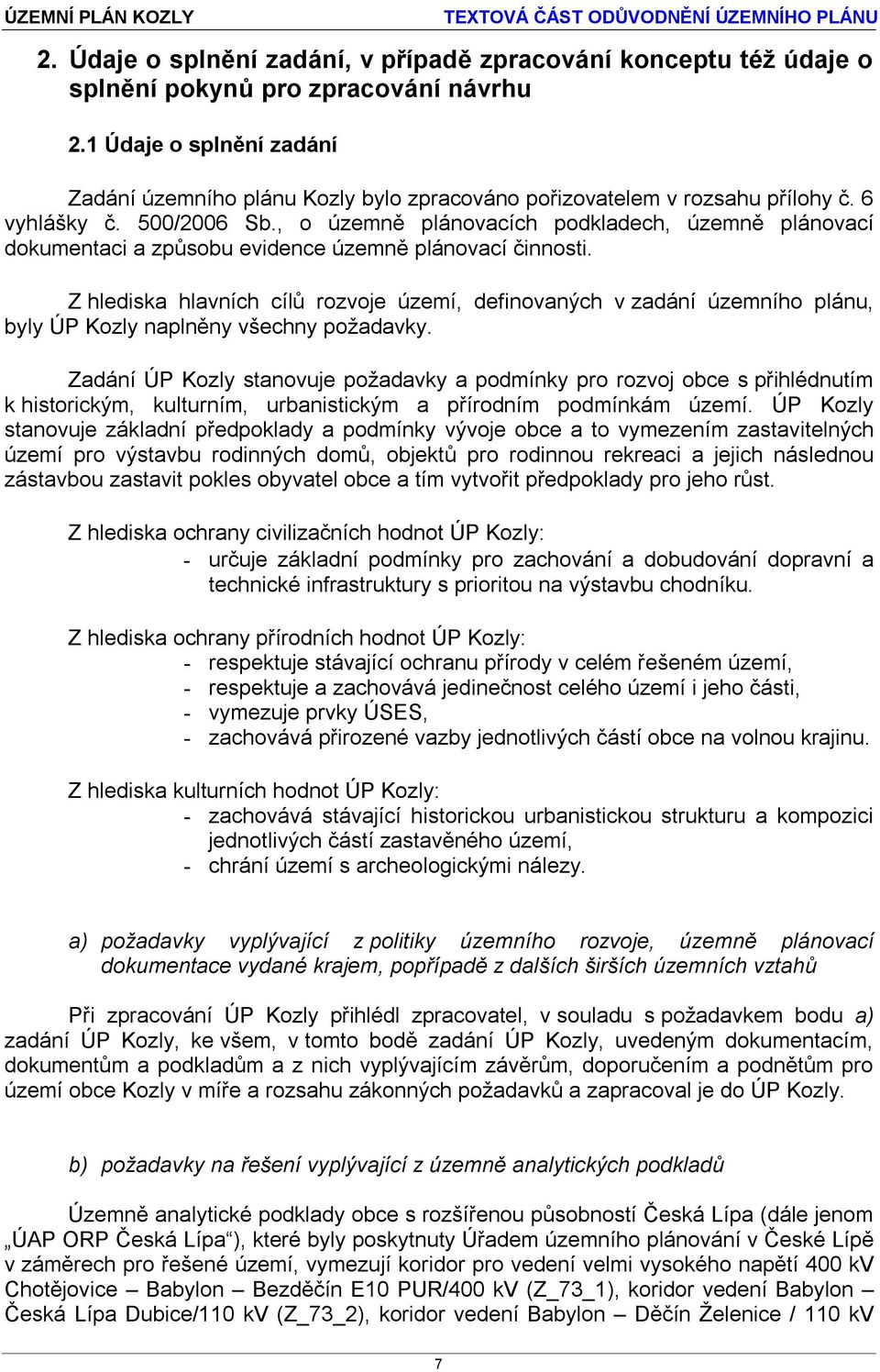 , o územně plánovacích podkladech, územně plánovací dokumentaci a způsobu evidence územně plánovací činnosti.