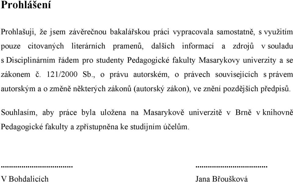 , o právu autorském, o právech souvisejících s právem autorským a o změně některých zákonů (autorský zákon), ve znění pozdějších předpisů.