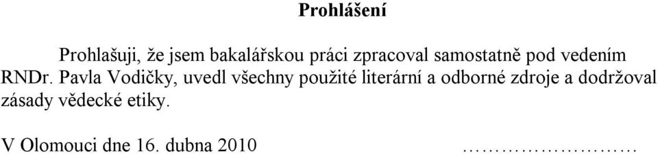 Pavla Vodičky, uvedl všechny použité literární a