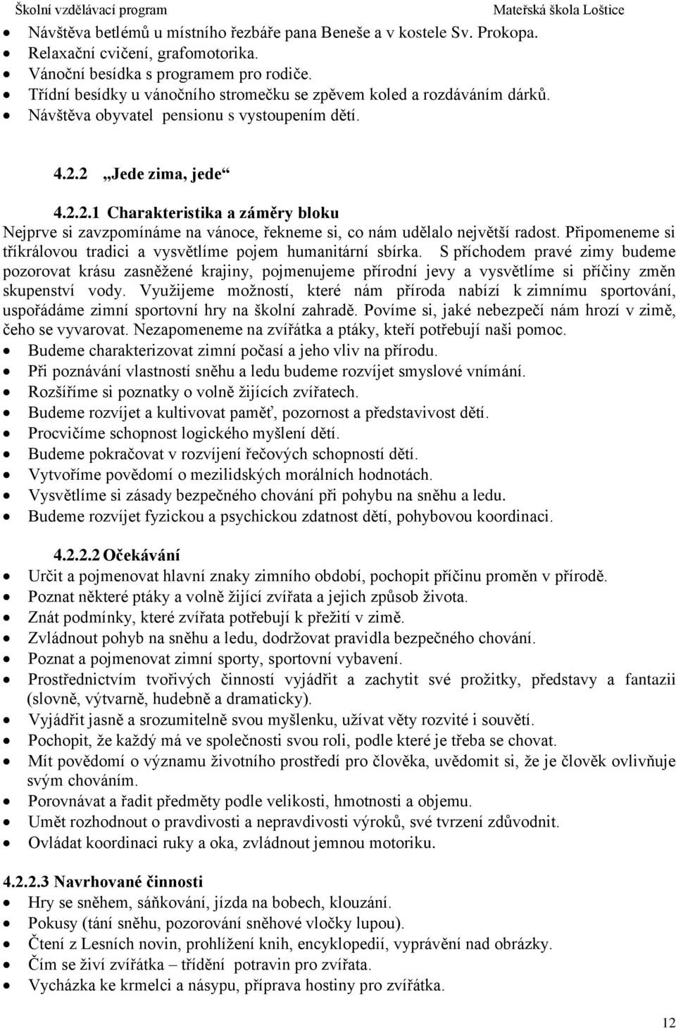 2 Jede zima, jede 4.2.2.1 Charakteristika a záměry bloku Nejprve si zavzpomínáme na vánoce, řekneme si, co nám udělalo největší radost.