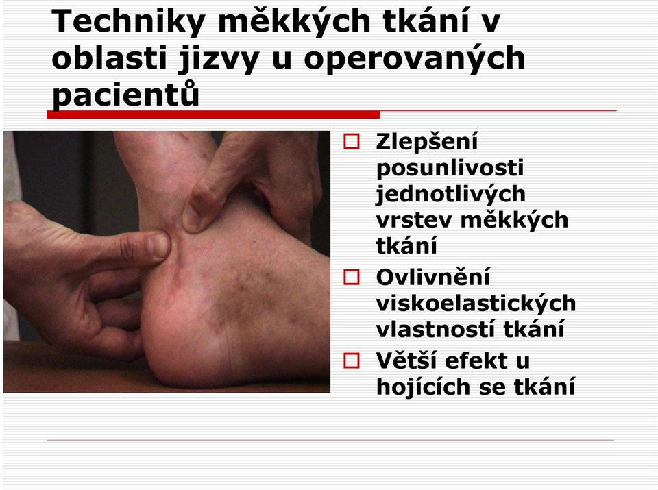 jednotlivých vrstev měkkých tkání Ovlivnění