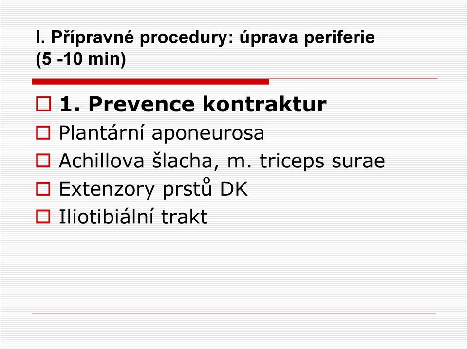 Prevence kontraktur Plantární aponeurosa