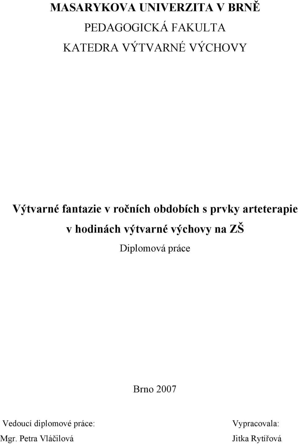 v hodinách výtvarné výchovy na ZŠ Diplomová práce Brno 2007