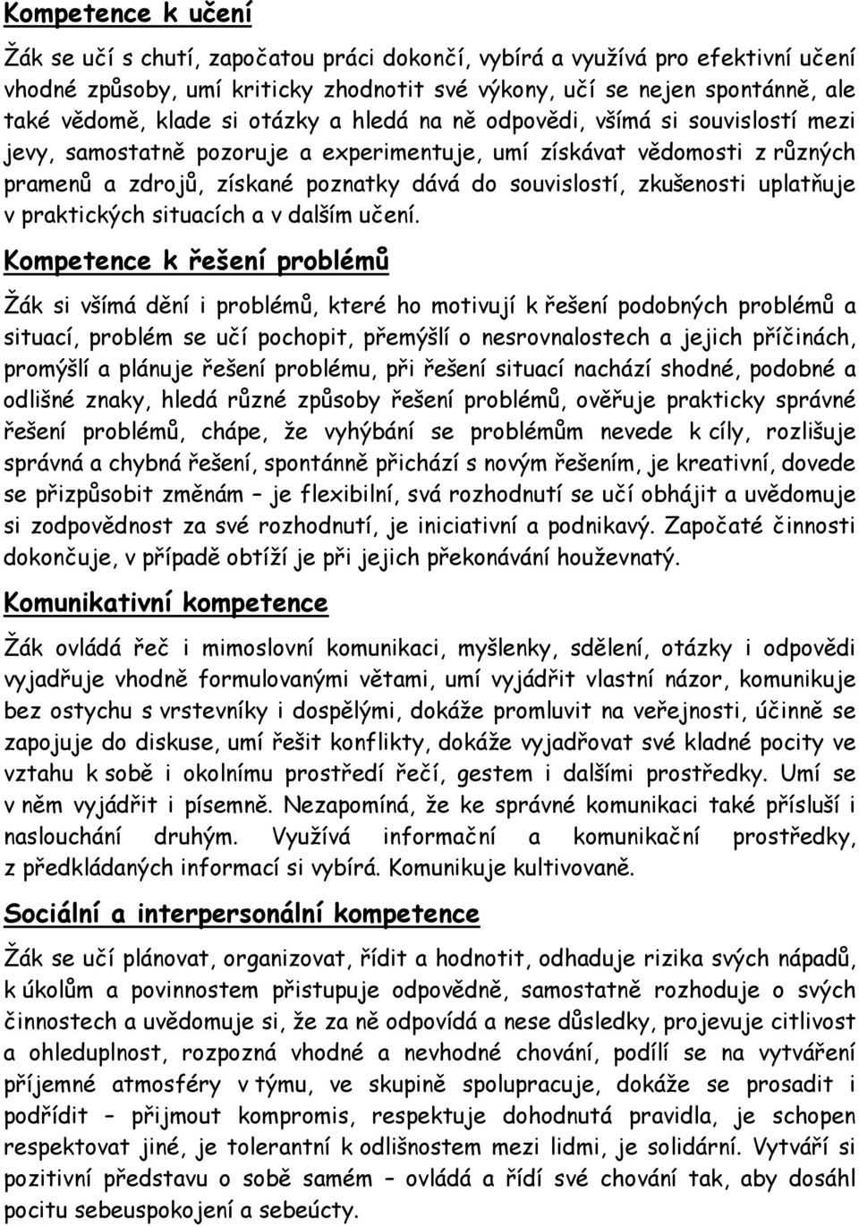 zkušenosti uplatňuje v praktických situacích a v dalším učení.