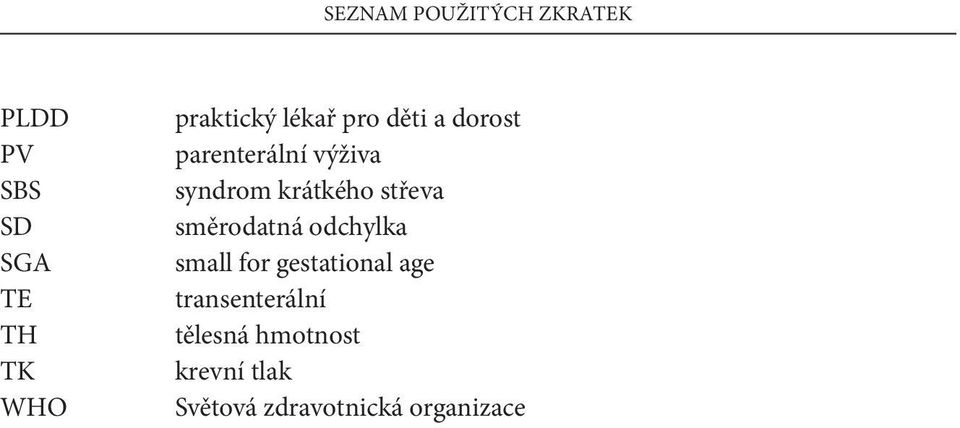 krátkého střeva směrodatná odchylka small for gestational age