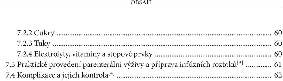 3 Praktické provedení parenterální výživy a příprava