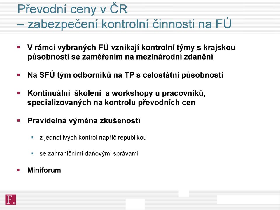 působností Kontinuální školení a workshopy u pracovníků, specializovaných na kontrolu převodních cen