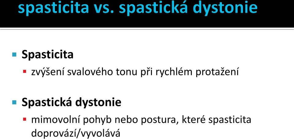 dystonie mimovolní pohyb nebo