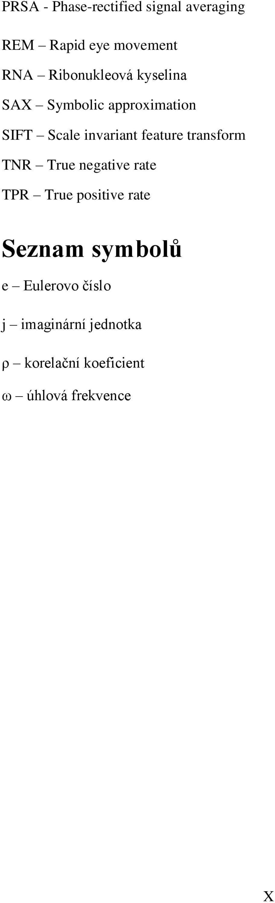 feature transform TNR True negative rate TPR True positive rate Seznam