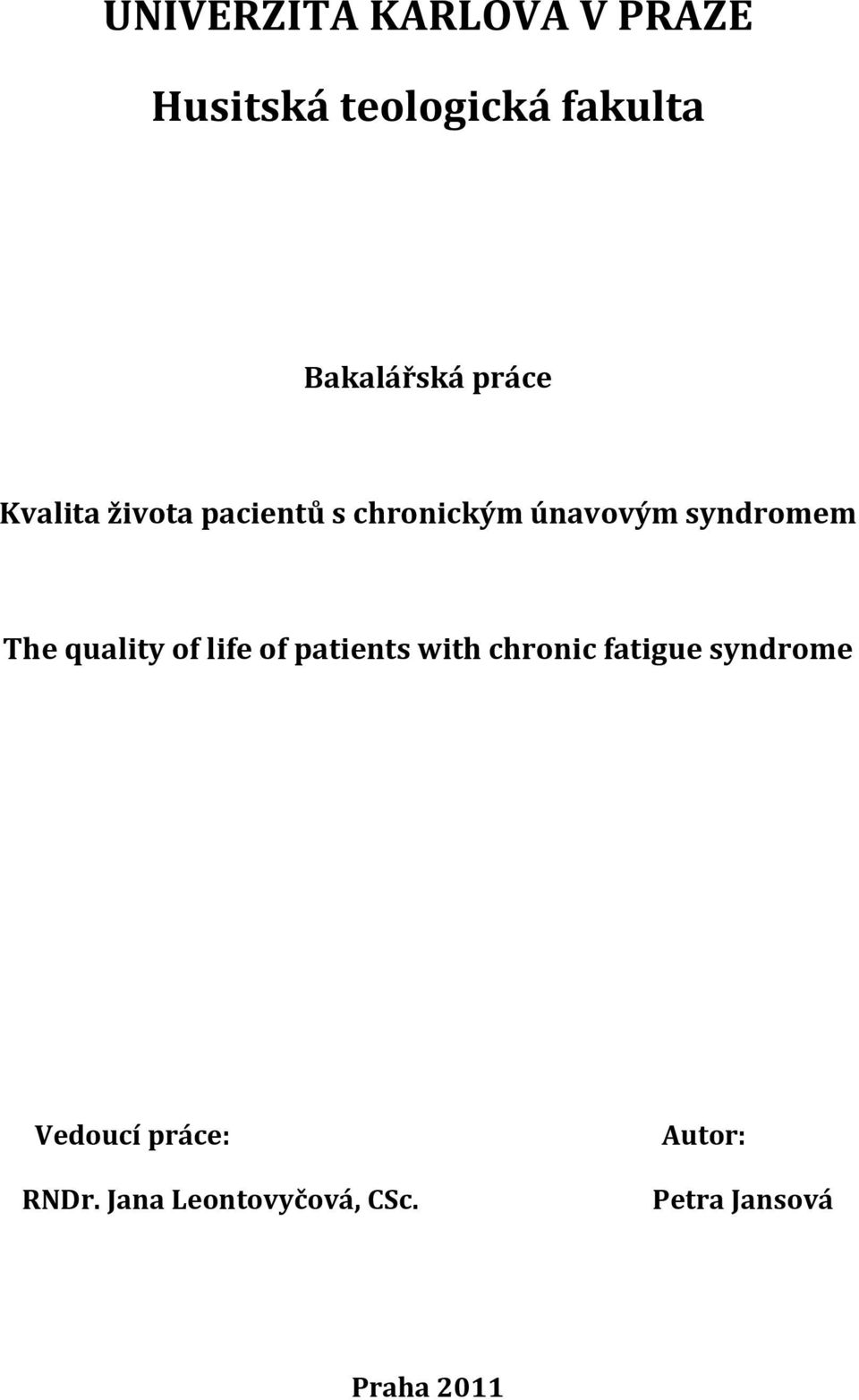 patients with chronic fatigue syndrome Vedoucí