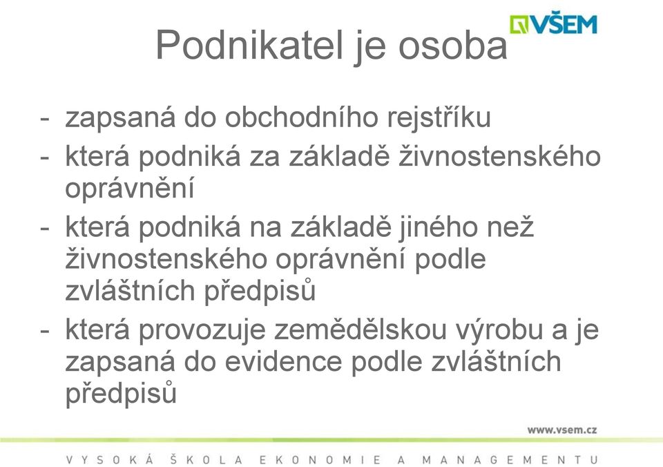 neţ ţivnostenského oprávnění podle zvláštních předpisů - která